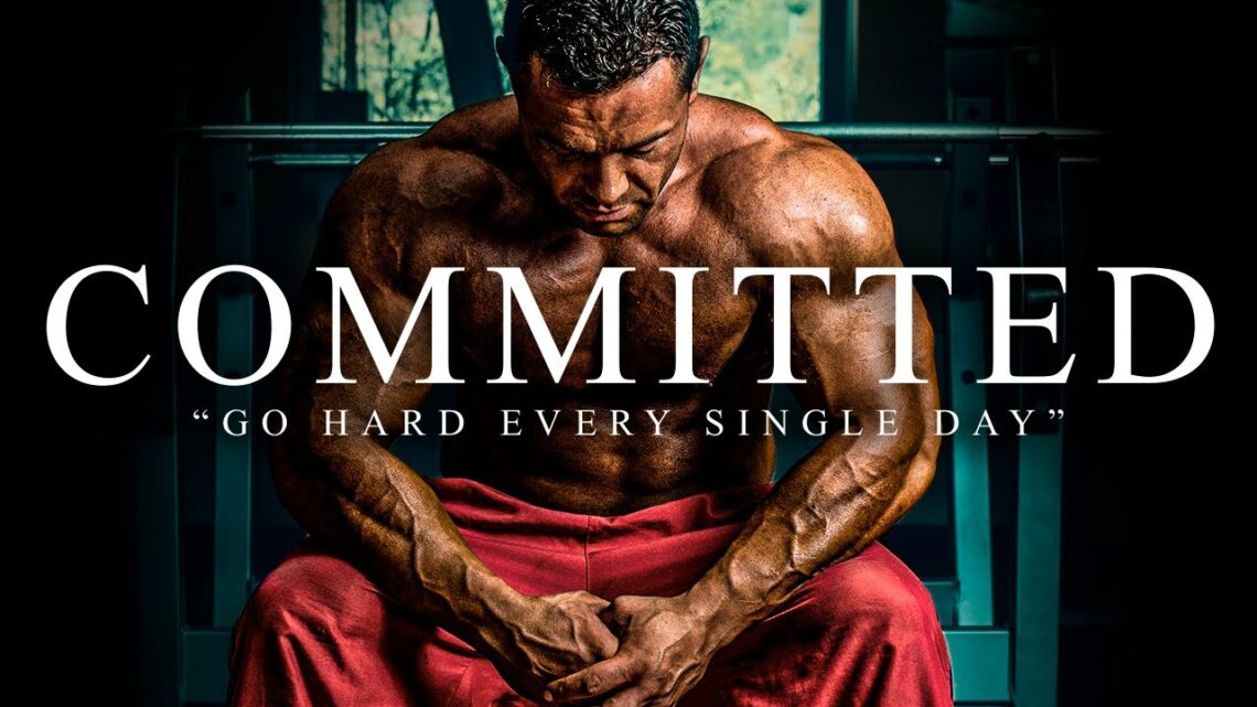 COMMITTED – The Most Powerful Motivational Speech Compilation for Success, Students & Working Out
