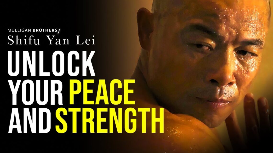 SHAOLIN MASTER | Unlocking Peace and Strength (MUST WATCH) Motivational Speech 2022 | Shifu Yan Lei